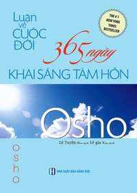 Osho - Luận Về Cuộc Đời - 365 Ngày Khai Sáng Tâm Hồn ĐN