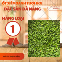 Ớt Xiêm Xanh Tươi 500G 1KG- Đặc Sản Đà Nẵng
