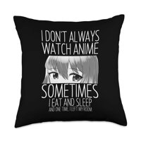 Otaku Lifestyle Threads Shirt Co. I Don't Always Watch Anime Lovers Gift Merch Girls Boys Throw Pillow, 18x18, Multicolor