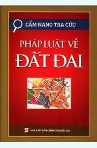 Cẩm Nang Tra Cứu - Pháp Luật Về Đất Đai