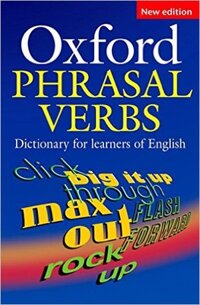 Oxford Phrasal Verbs- Dictionary for learners of English