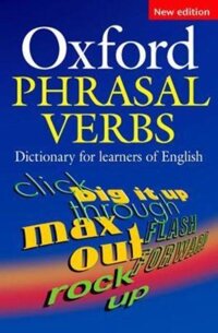 Oxford Phrasal Verbs Dictionary for Learners of English, Second Edition Paperback