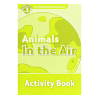 Oxford Read and Discover 3 Animals In the Air Activity Book