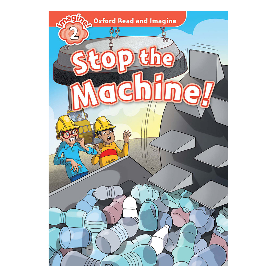 Oxford Read and Imagine: Level 2: Stop the Machine