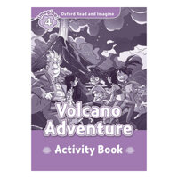 Oxford Read And Imagine Level 4 Volcano Adventure Activity Book