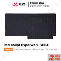 Pad chuột chuyên game HyperWork FABLE (Cordura Fabric)