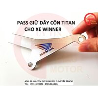 PASS GIỮ DÂY CÔN TITAN CHO XE WINNER