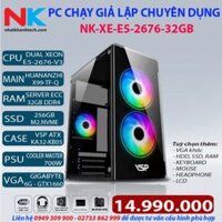 PC chuyên dụng giả lập NK-XEON-32G (1xCPU-XEON-E5-2676V3/ MAIN-X99-TF-Q/ RAM-32GB/ SSD-256GB/ VGA-6G-1660/PSU-700W)