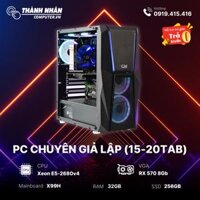 PC Chuyên Giả Lập (10-20Tab) - Xeon E5-2680v4 - Ram 32GB (16Gb D4x2) - SSD 256Gb - Vga RX 570 8Gb (Like New)