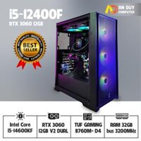 PC Gaming An Duy Com - I5 14600KF/ASUS TUF B760M PLUS D4/ RAM 32GB bus 3200MHz/SSD 256GB/RTX 3060/Nguồn 650W