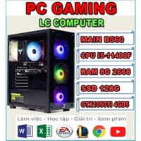 PC Gaming B560 / I5-11400F / Ram 8G / SSD 128 / GTX1050Ti 4G CHƠI ALL GAME ONLINE