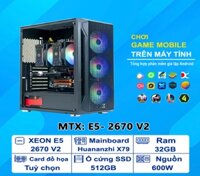 PC Giả Lập NOX INTEL XEON E5 2670 V2/ Main X79/ RAM 32GB