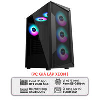 PC GIẢ LẬP XEON (E5-2686 V4/X99/64GB RAM/512GB SSD/RTX 2060/700W) | Giá rẻ, trả góp 0%