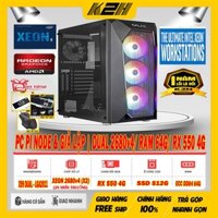 PC PI NODE & GIÁ LẬP | DUAL XEON 2680v4 (28 NHÂN 56 LUỒNG) RAM 64G/ SSD 512G/ VGA RX 550 4G/ PSU 700W