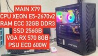 PC THANH LÝ | XEON E5 2670V2/ RAM ECC 32G/ SSD 256G/ VGA RX 570 8G/ PSU ECO 600W | BẢO HÀNH 1 THÁNG