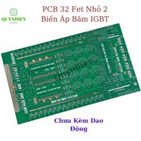 PCB bo mạch kích đ iện 32 fet nhỏ 2 biến áp E5520 đảo pha băm IGBT Auto Duty (Chưa có Dao động)