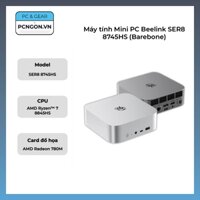 [PCNGON] Máy tính Mini PC Beelink SER8 8745HS (Barebone)