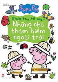 Peppa Pig Khéo Tay Tô Màu - Những Nhà Thám Hiểm Ngoài Trời