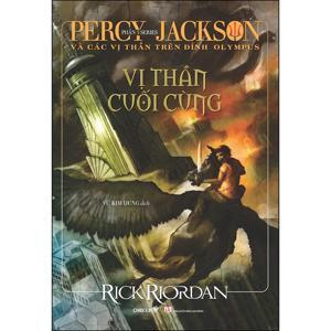 Percy Jackson: Vị thần cuối cùng (Phần 5) - Rick Riordan