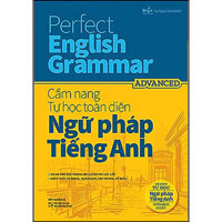 Perfect English Grammar - Cẩm Nang Tự Học Toàn Diện Ngữ Pháp Tiếng Anh - Advanced