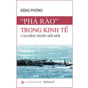 "Phá rào" trong kinh tế vào đêm trước đổi mới - Đặng Phong