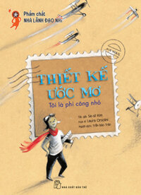 Phẩm Chất Nhà Lãnh Đạo Nhí - Thiết Kế Ước Mơ - Tôi Là Phi Công Nhỏ