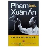 Phạm Xuân Ẩn - Tên Người Như Cuộc Đời