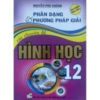 Phân Dạng Và Các Phương Pháp Giải Các Chuyên Đề Hình Học 12