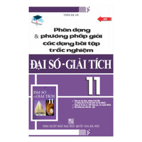 Phân Dạng Và Phương Pháp Giải Các Dạng Bài Tập Trắc Nghiệm Đại Số - Giải Tích 11