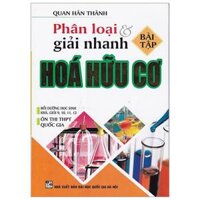 Phân Loại Giải Nhanh Bài Tập Hóa Hữu Cơ