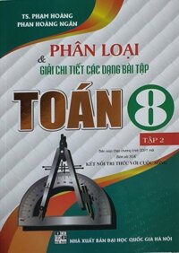 Phân Loại Và Giải Chi Tiết Các Dạng Bài Tập Toán Lớp 8 - Tập 2