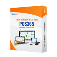 Phần mềm quản lý bán hàng POS365 - Giải pháp toàn diện, đơn giản, dễ sử dụng, nhiều ưu đãi lớn