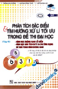 Phân Tích Đặc Điểm Và Tìm Hướng Xử Lí Tối Ưu Trong Đề Thi Đại Học - Tập 6