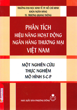 Phân Tích Hiệu Năng Hoạt Động Ngân Hàng Thương Mại Việt Nam - Một Nghiên Cứu Thực Nghiệm Mô Hình S - C - P