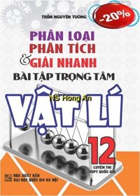 Phân Tích Phân Loại Giải Nhanh Bài Tập Trọng Tâm Vật Lí 12