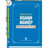 PHÁP LUẬT VỀ DOANH NGHIỆP NHỮNG VẤN ĐỀ CƠ BẢN