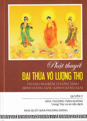 Phật Thuyết Đại Thừa Vô Lượng Thọ Trang Nghiêm Thanh Tịnh Bình Đẳng Giác Kinh Giảng Giải - Quyển 7