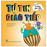 Phát Triển Kĩ Năng Giao Tiếp Cho Trẻ - Tự Tin Giao Tiếp