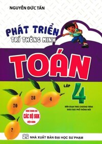 Phát Triển Trí Thông Minh Toán Lớp 4 Dùng Chung Cho Các Bộ SGK Hiện Hành HA