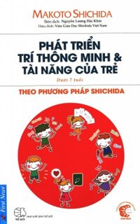 Phát Triển Trí Thông Minh &amp; Tài Năng Của Trẻ Theo Phương Pháp Shidachi Dưới 7 Tuổi