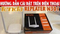 Phát Wifi Tenda N301 Chính hãng ,2 anten 5dBi, 300Mbps, 3LAN, Repeater Wireless-N 300M chuẩn, thu phát wifi hãng Tenda + Video hướng dẫn cài đặt