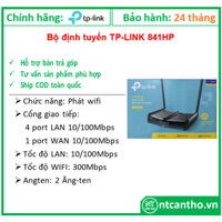 Phát wifi TP Link 841HP (2 anten - rời); 24T