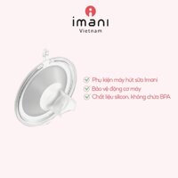 Phễu máy hút sữa Imani phụ kiện thay thế cho cốc hút sữa rảnh tay chất liệu silicon