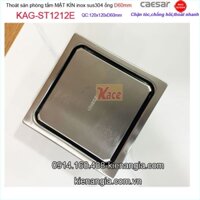 Phễu thu nước WC  mặt kín inox 304 120X120 ống D60 Caesar KAG-ST1212E