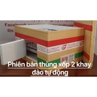 phiên bản thùng xốp 2 khay đảo tự động