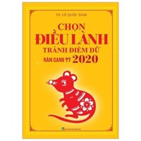 [Phiên chợ sách cũ] Chọn Điều Lành Tránh Điềm Dữ Năm Canh Tý 2020