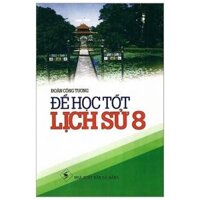 [Phiên chợ sách cũ] Để Học Tốt  Lịch Sử 8