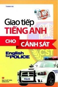 [Phiên chợ sách cũ] Giao Tiếp Tiếng Anh Cho Cảnh Sát - Kèm CD