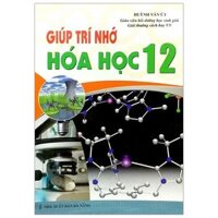 [Phiên chợ sách cũ] Giúp Trí Nhớ Hóa Học 12