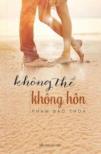 [Phiên chợ sách cũ] Không Thể Không Hôn